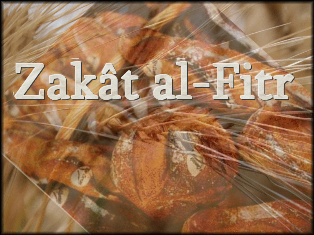 Zakat Al-Fitr  (Zakat de la rupture du jeûne)